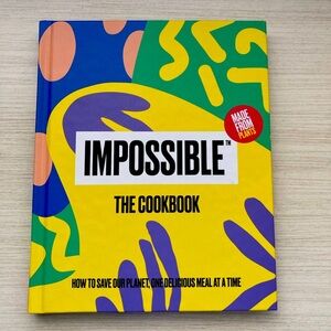 BRAND NEW Impossible™ The Cookbook 
How to Save Our Planet Recipes Healthy